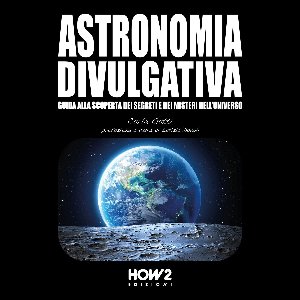 HOW2 Edizioni 175 - ASTRONOMIA DIVULGATIVA