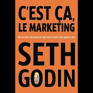 C'est ça, le marketing - On ne vous verra pas tant que vous n'aurez pas appris à voir