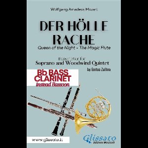 Der Holle Rache - Soprano and Woodwind Quintet 8 - Der Holle Rache - Soprano and Woodwind Quintet (Bb Bass Clarinet)