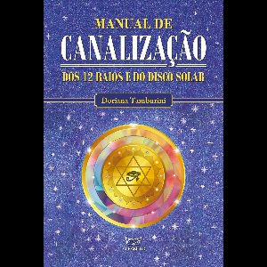 Manual de canalização dos 12 raios e do disco solar