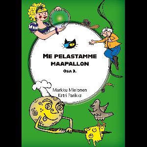 Me pelastamme maapallon 3 - Me pelastamme maapallon