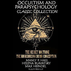 Occultism and Parapsychology. Classic Collection. Illustrated