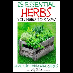 25 Essential Herbs You Need to Know