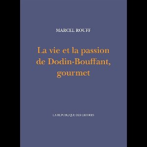 La vie et la passion de Dodin-Bouffant, gourmet