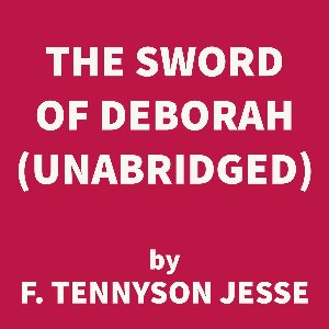 The Sword of Deborah (UNABRIDGED)