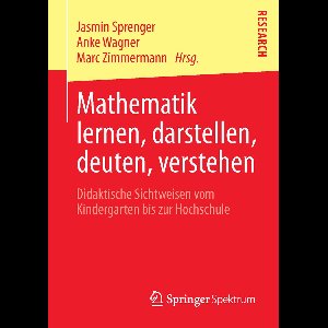 Mathematik lernen, darstellen, deuten, verstehen