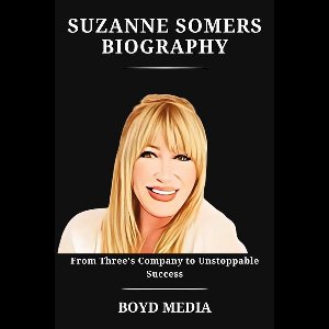 SUZANNE SOMERS BIOGRAPHY