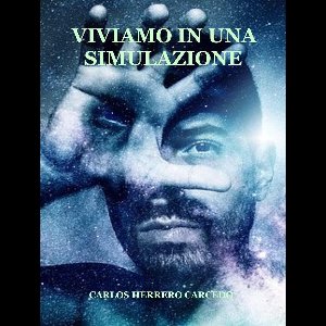 Viviamo In Una Simulazione