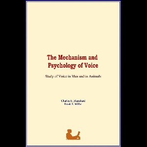 The Mechanism and Psychology of Voice