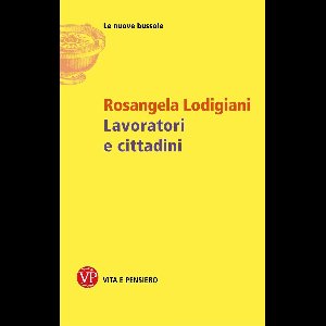 Le nuove bussole - Lavoratori e cittadini