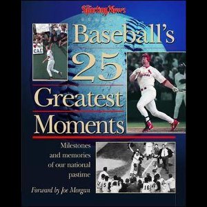 The Sporting News Selects Baseball's 25 Greatest Moments