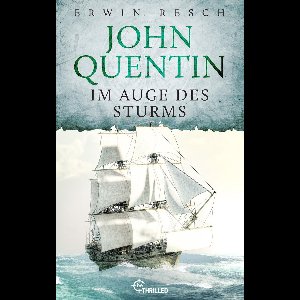 Die Seefahrer-Abenteuer von John Quentin 3 - John Quentin - Im Auge des Sturms