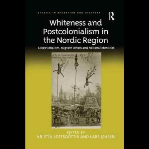 Whiteness and Postcolonialism in the Nordic Region