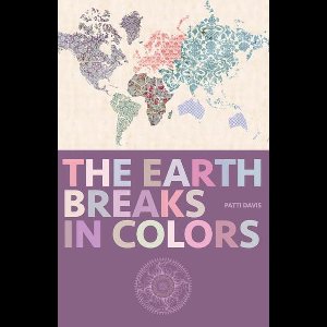 The Earth Breaks In Colors