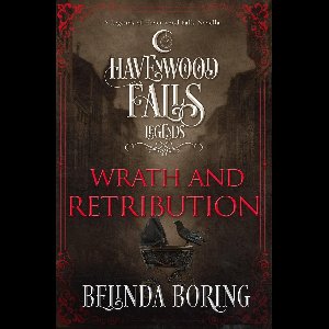 Legends of Havenwood Falls 12 - Wrath and Retribution