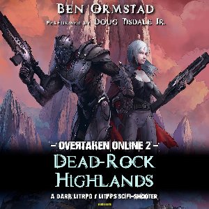 Dead-Rock Highlands: A Dark LitRPG / LitFPS SciFi-Shooter