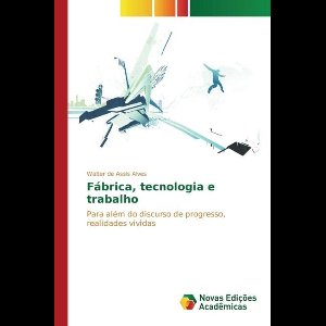 Fábrica, tecnologia e trabalho