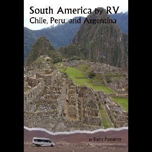 South America by RV: Chile, Peru, and Argentina