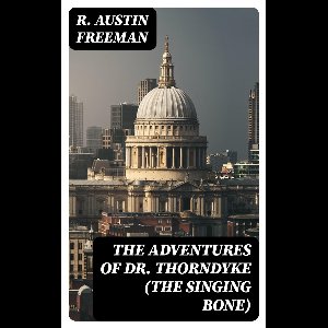 The Adventures of Dr. Thorndyke (The Singing Bone)