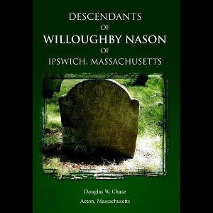 Descendants of Willoughby Nason of Ipswich, Massachusetts