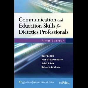 Communication and Education Skills for Dietetics Professionals