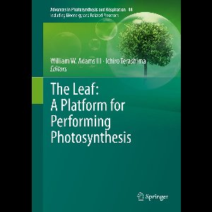 Advances in Photosynthesis and Respiration 44 - The Leaf: A Platform for Performing Photosynthesis