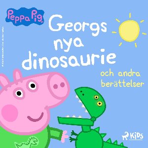 Greta Gris - Georgs nya dinosaurie och andra berättelser