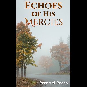Echoes of His Mercies