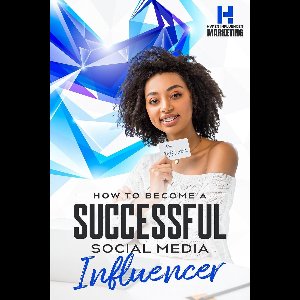 How To Become A Successful Social Media Influencer
