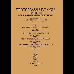 The Multiplication of Viruses. - Virus Inclusions in Plant Cells. - Virus Inclusions in Insect Cells. - Antibiotika Erzeugende Virus-Ahnliche Faktoren