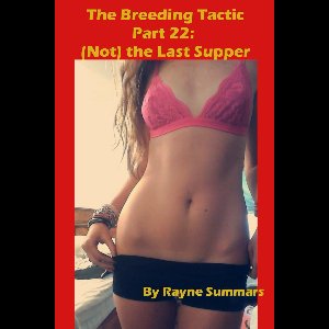 The Breeding Tactic 22 - The Breeding Tactic: Part 22 - (Not) The Last Supper