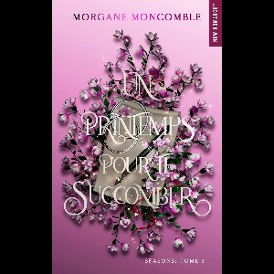 Seasons 3 - Un printemps pour te succomber