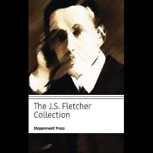 The JS Fletcher Collection