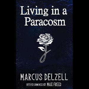 Living in a Paracosm