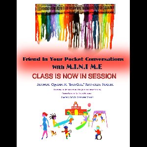 Friend In Your Pocket Conversations With M.I.N.I M.E. Class Is Now In Session