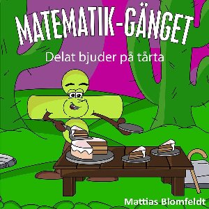 Matematik-gänget - Delat bjuder på tårta