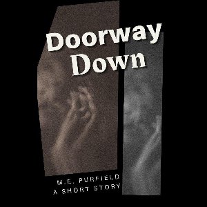 Short Story - Doorway Down