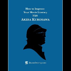 How to Improve Your Movie Literacy With Akira Kurosawa