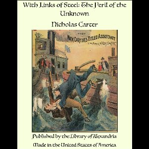 With Links of Steel: The Peril of the Unknown