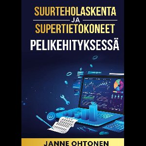 Suurteholaskenta ja supertietokoneet pelikehityksessä