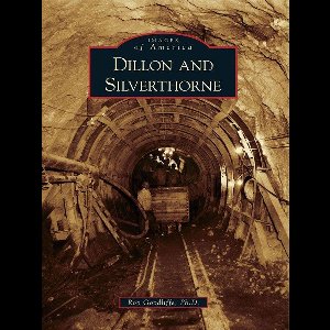 Images of America - Dillon and Silverthorne