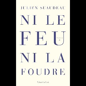 Roman - Ni le feu ni la foudre