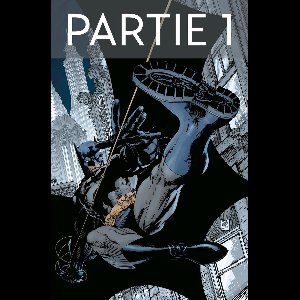 Batman - Silence 1 - Batman - Silence - Partie 1