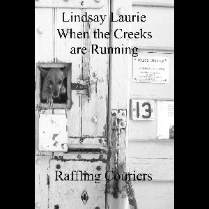 When the Creeks are Running 3 - Raffling Couriers