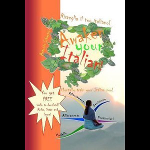 Risveglia Il Tuo Italiano! Awaken Your Italian!