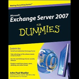 Microsoft Exchange Server 2007 For Dummies