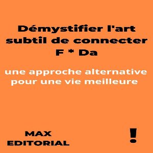 CONTREPOINTS - Démystifier l'art subtil de connecter F * Da