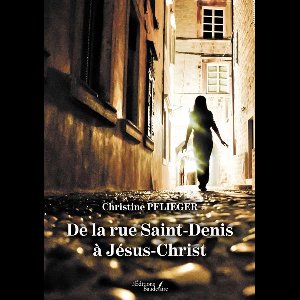De la rue Saint-Denis à Jésus-Christ