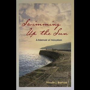Swimming Up the Sun: A Memoir of Adoption
