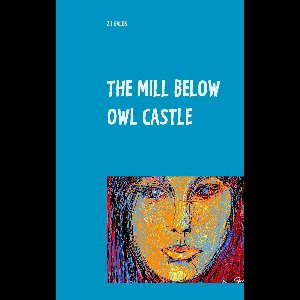 Memoirs 1 - The Mill below Owl castle